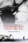I Cannot Get Over My Ex