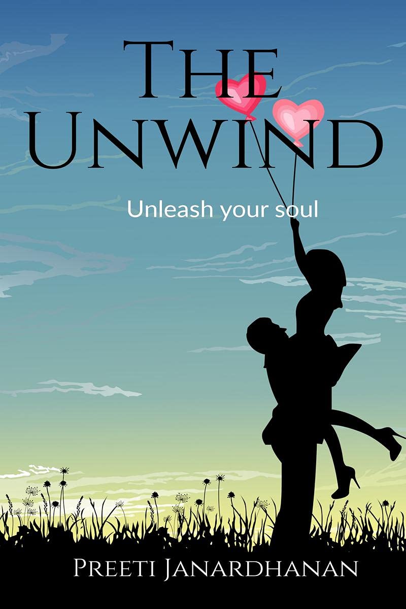 The Unwind : Unleash your soul
