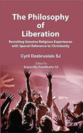 Philosophy of Liberation : Revisiting Genuine Religious Experiences with Special Reference to Christianity