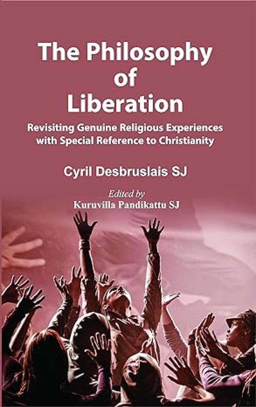Philosophy of Liberation : Revisiting Genuine Religious Experiences with Special Reference to Christianity