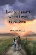 Love & lessons when i was seventeen