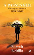 A Passenger : Battling the faiths in NEW INDIA