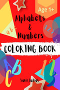 Alphabets And Numbers Coloring Book : Abc 123 : Basic Learning : For Kids (Book Size: 8.5X11 , Age Group: Up To 5Yrs)