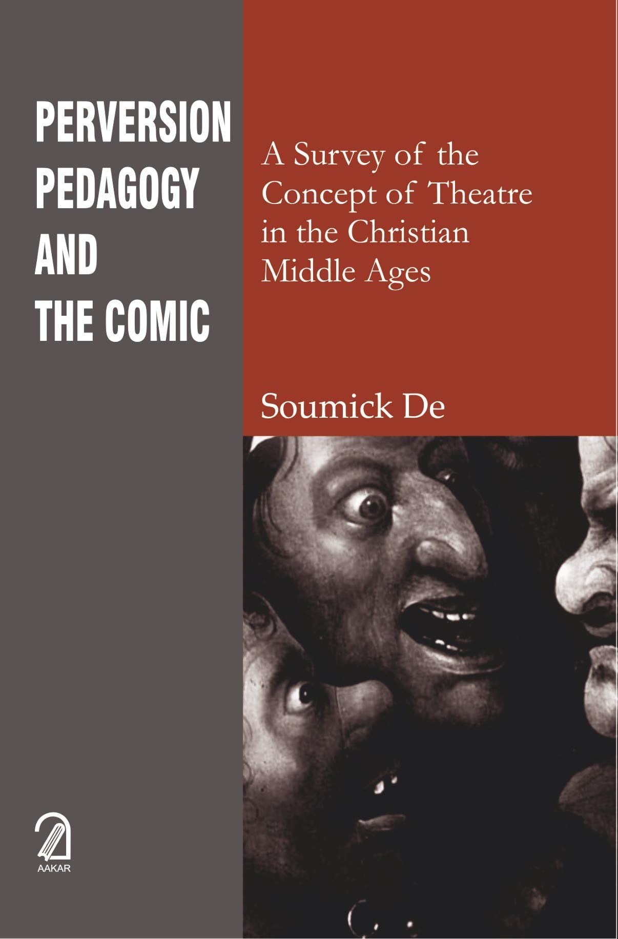 Perversion, Pedagogy And The Comic:: A Survey Of The Concept Of Theatre In The Christian Middle Ages