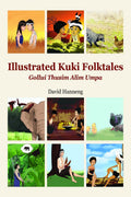 Illustrated Kuki Folktales : Gollui Thusim Alim Umpa