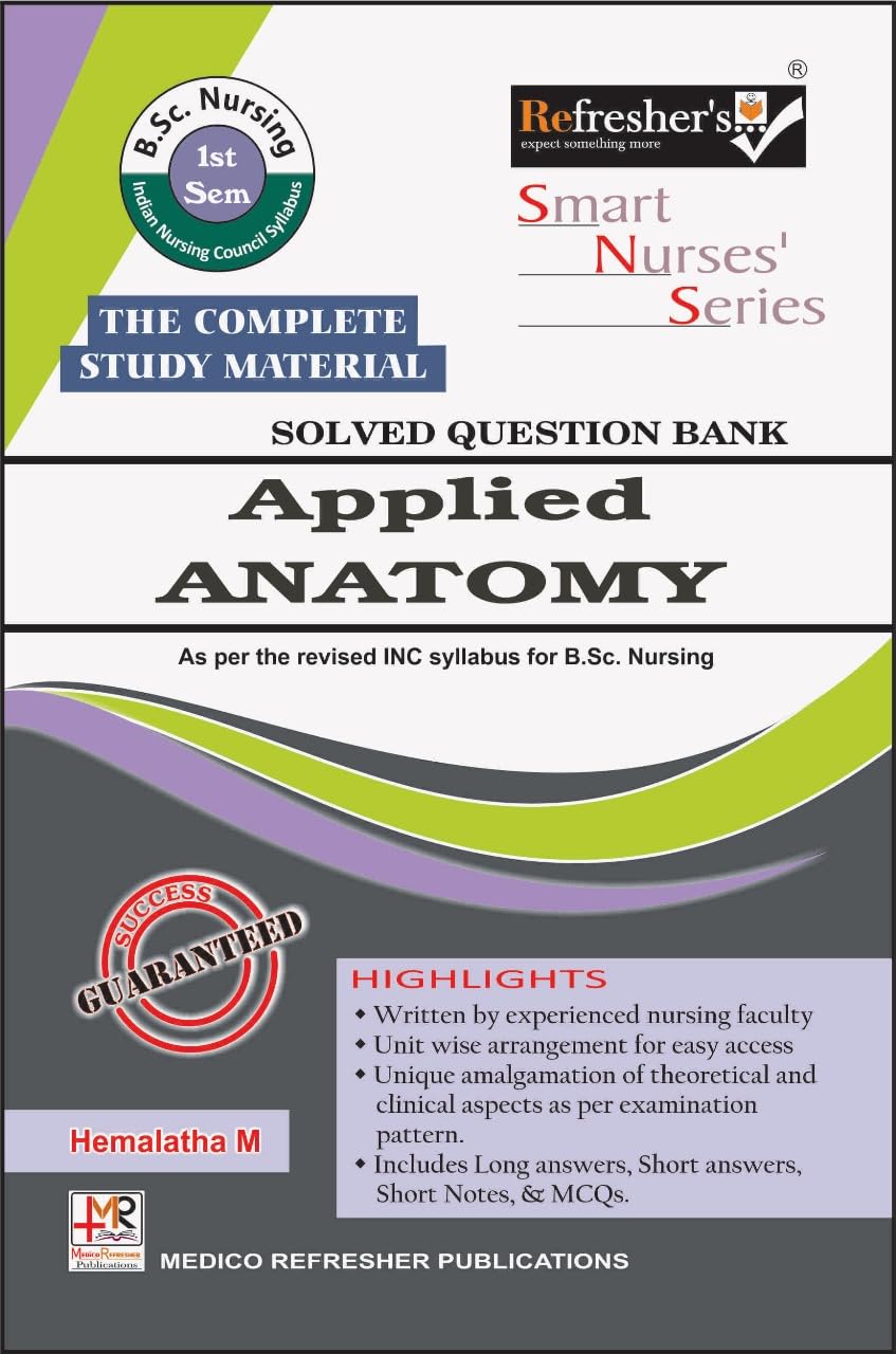 Refreshers Smart Nurses Series APPLIED ANATOMYSolved Question Bank for B.Sc. Nursing 1st Semester Complete Study Materia