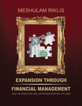 Expansion Through Financial Management: And The Effective Use, Or Rather NonUse, Of Cash.
