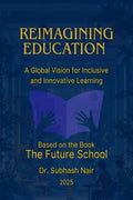 Reimagining Education: A Global Vision for Inclusive and Innovative Learning