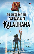 The Quest for the Lost Magic of Kaladhara