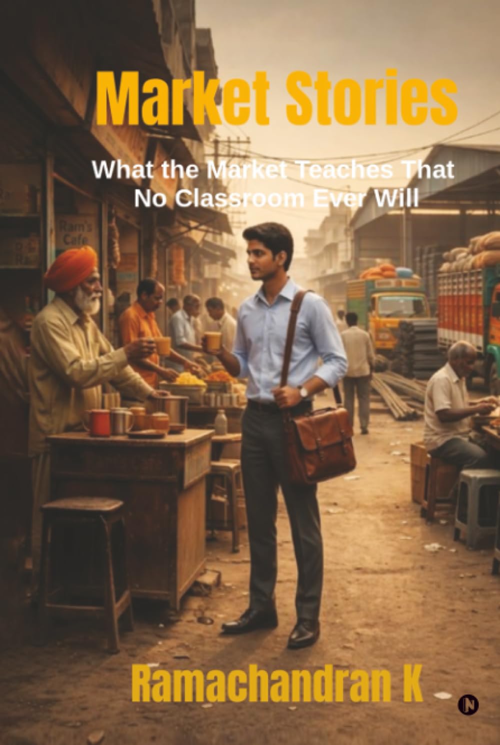 Market Stories: What the Market Teaches That No Classroom Ever Will