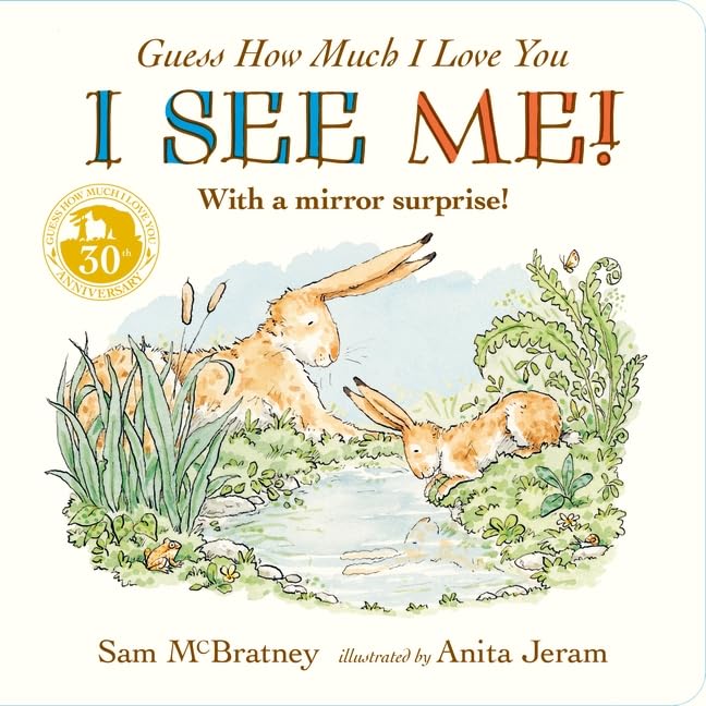 Guess How Much I Love You: I See Me!: An interactive book of love and nature for babies and toddlers, the perfect Fathers Day 