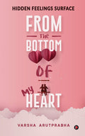 From The Bottom Of My Heart : Hidden Feelings Surface