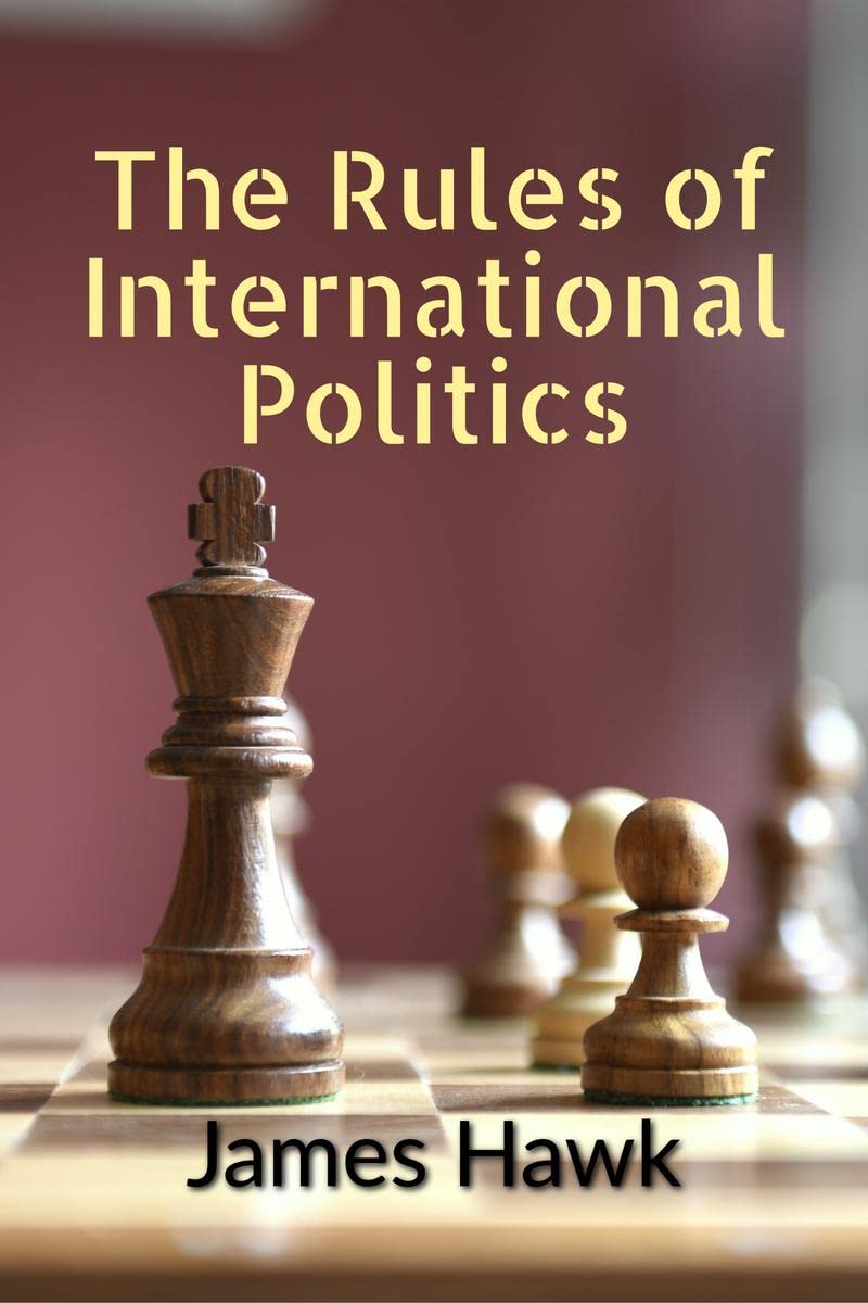 The Rules of International Politics