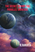 The Secret Behind The Parallel Universe