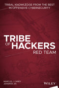 Tribe of Hackers Red Team: Tribal Knowledge from the Best in Offensive Cybersecurity