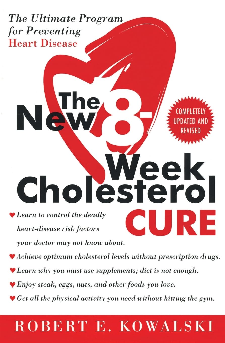 The New 8Week Cholesterol Cure: The Ultimate Program for Preventing Heart Disease