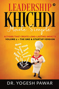 LEADERSHIP KHICHDI MADE SIMPLE : Actions that Create Longlasting Impacts