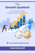 The Growth Quotient : How to achieve sustainable professional growth and development