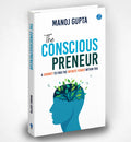 The Consciouspreneur: A Journey to Find the Infinite Power Within You | How Conscious Leaders Use Vedic Wisdom, Science, and Bus