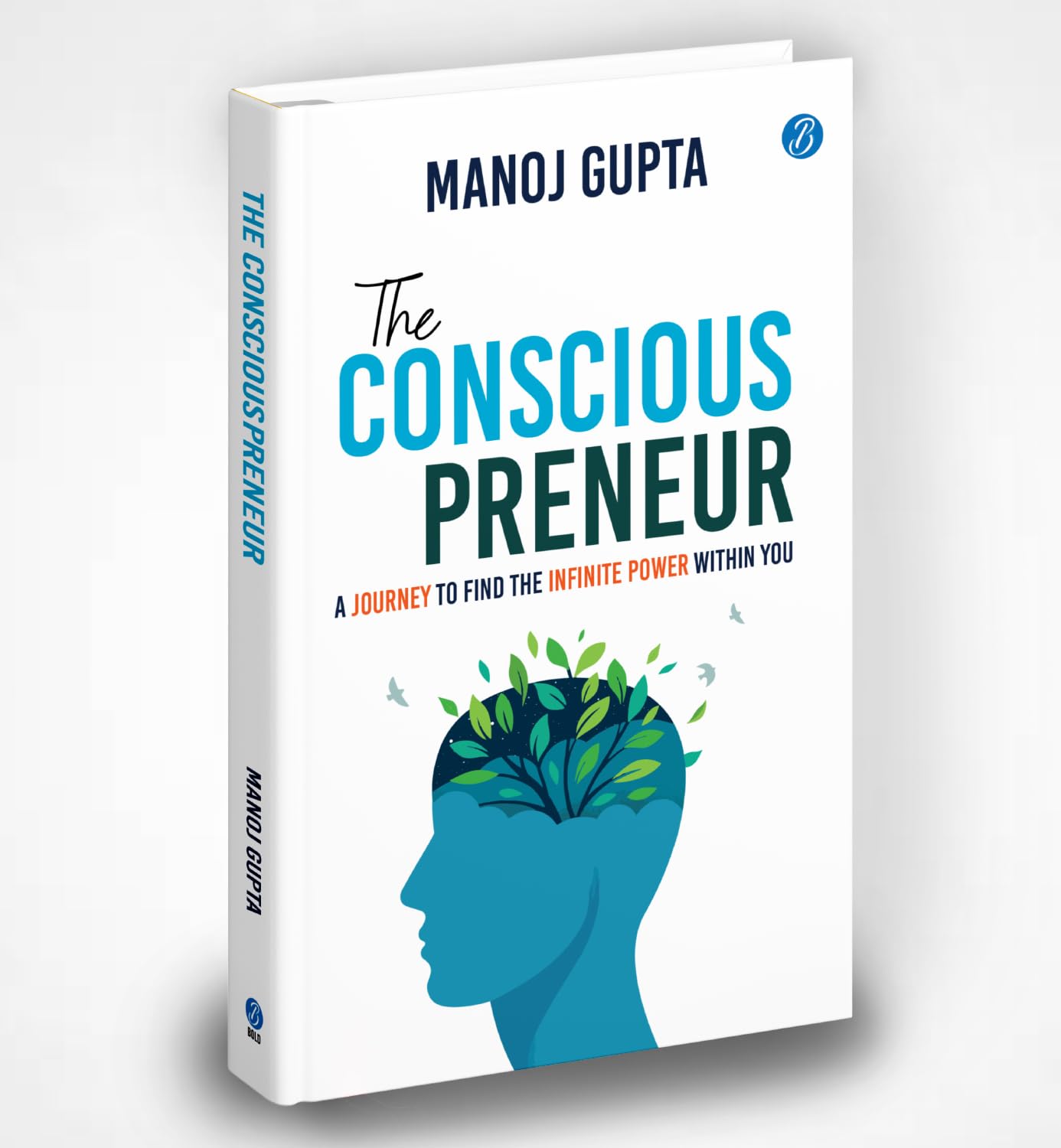 The Consciouspreneur: A Journey to Find the Infinite Power Within You | How Conscious Leaders Use Vedic Wisdom, Science, and Bus