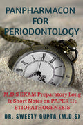 Panpharmacon For Periodontology: M.D.S Exam Preparatory Long & Short Notes On Paper Ii