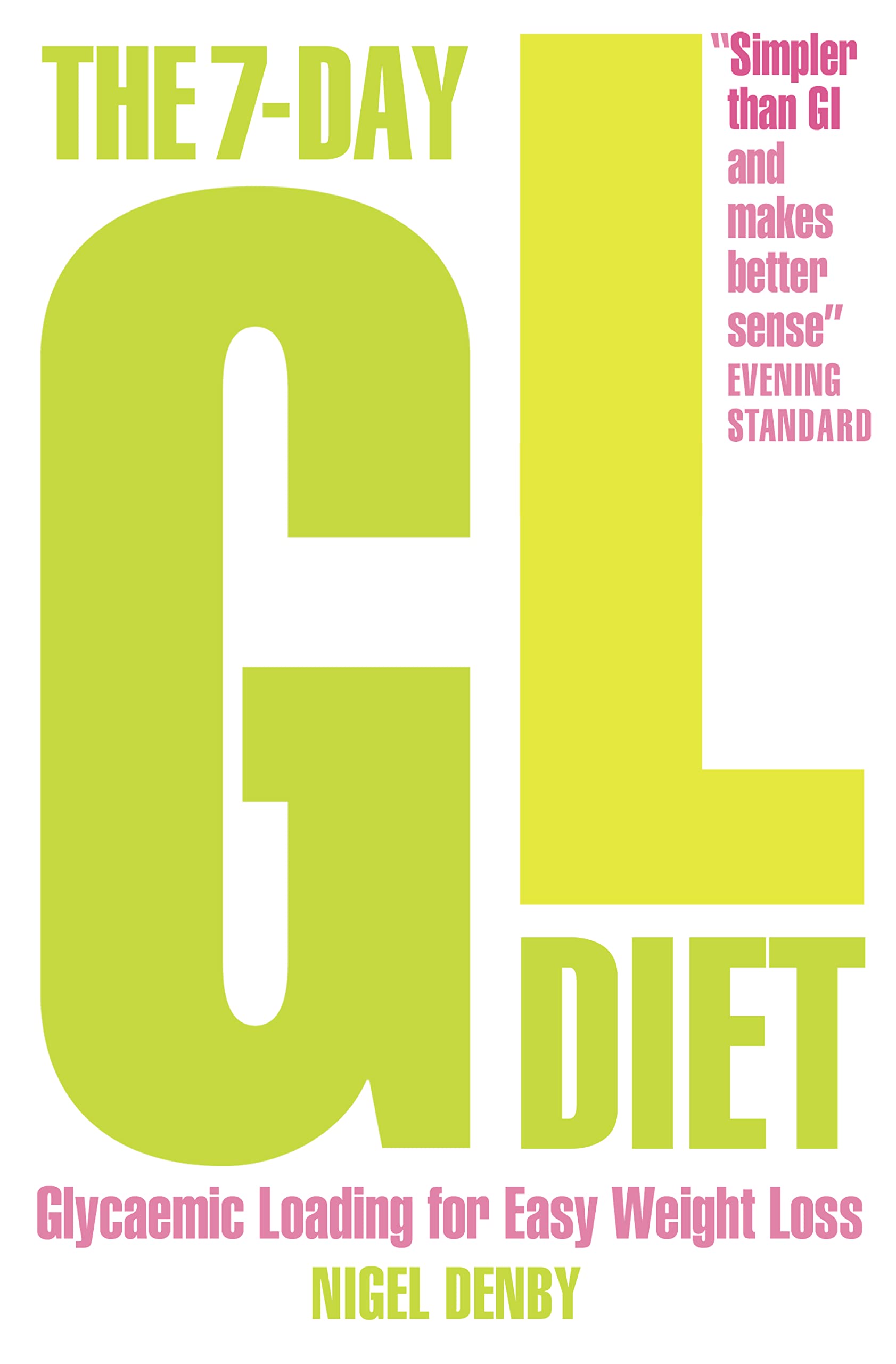 The 7Day GL Diet: Glycaemic Loading for Easy Weight Loss