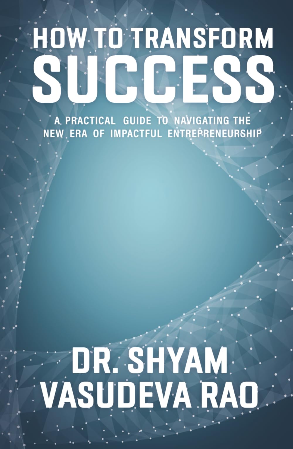 How To Transform Success