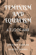 Feminism And Equalism : A Tug Of War