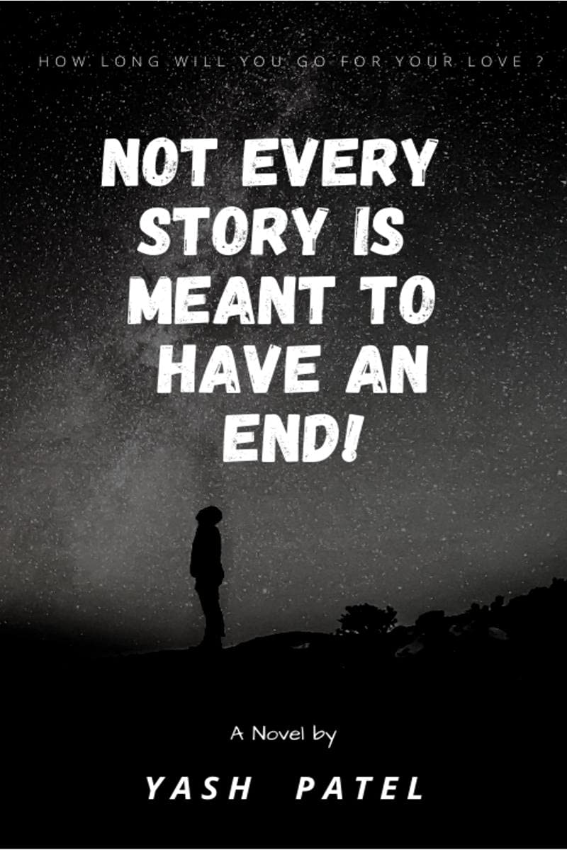Not Every Story Is Meant To Have An End! : How Long Will You Go For Love ?