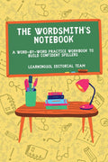 The Wordsmiths Notebook: A WordbyWord Practice Workbook to Build Confident Spellers