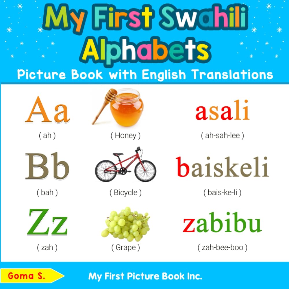 My First Swahili Alphabets Picture Book with English Translations: Bilingual Early Learning & Easy Teaching Swahili Books for Ki