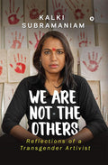 We Are Not The Others : Reflections Of A Transgender Artivist