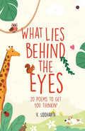 What Lies Behind The Eyes : 20 Poems To Get You Thinkin
