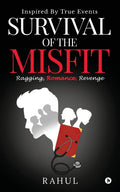 Survival Of The Misfit : Ragging, Romance, Revenge