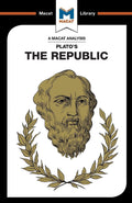 An Analysis of Platos The Republic (The Macat Library)