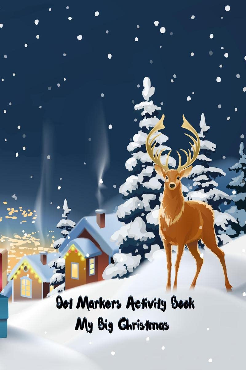 Dot Markers Activity Book My Big Christmas : Stocking Stuffers for Kids Christmas ... 25, 48, 812 | Christmas Gifts for Kids