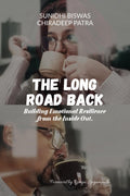 The Long Road Back: Building Emotional Resilience from the Inside Out