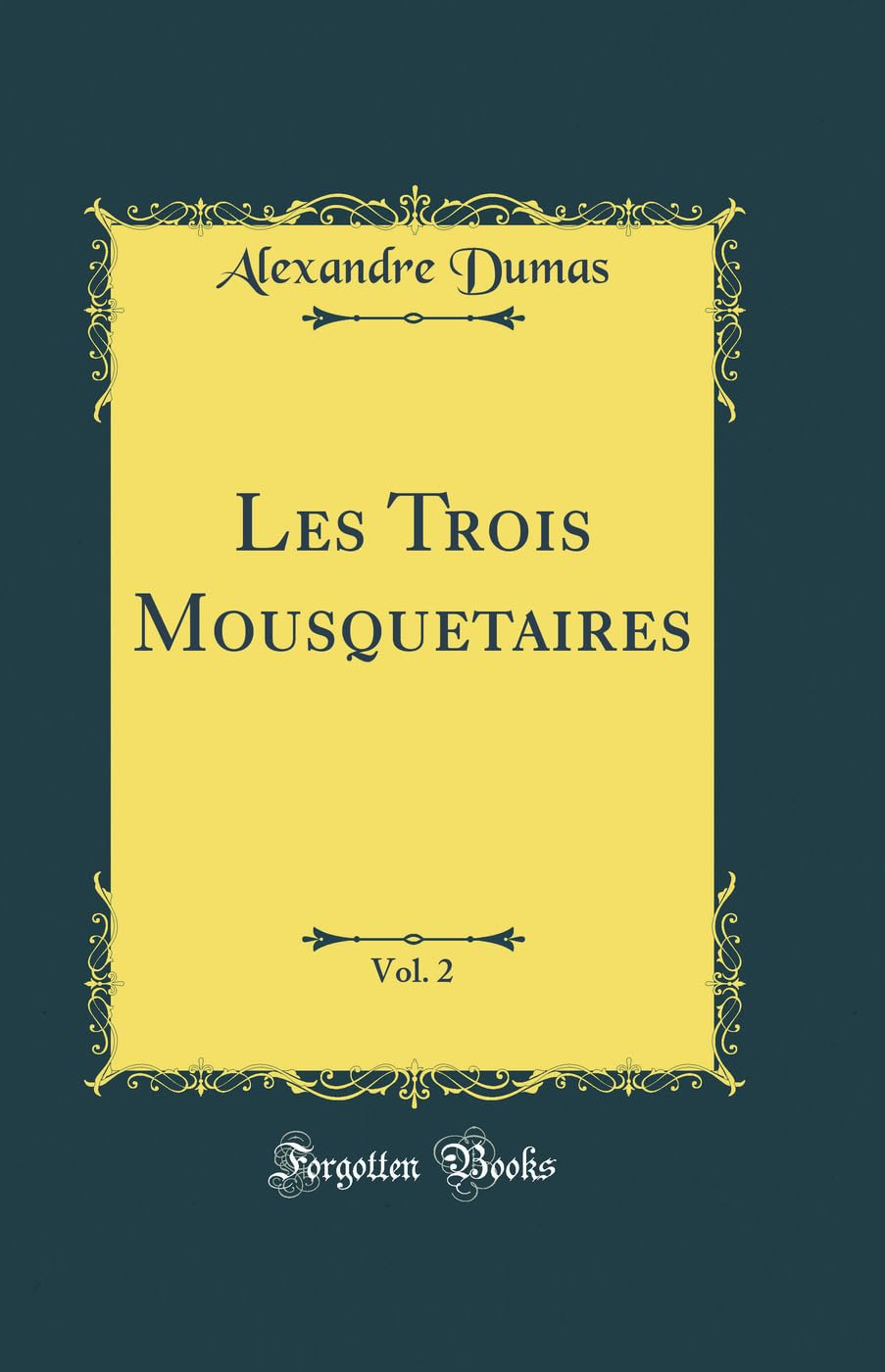 Les Trois Mousquetaires, Vol. 2 (Classic Reprint)
