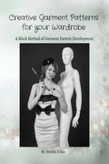 Creative Garment Patterns For Your Wardrobe : Pattern Development Methods For MenS, WomenS & Kids Wear