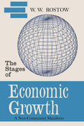 The Stages of Economic Growth: A NonCommunist Manifesto [First Edition]