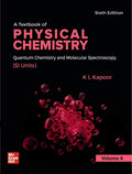 A Textbook of Physical Chemistry  Quantum Chemistry and Molecular Spectroscopy | Volume 4, 6th Edition