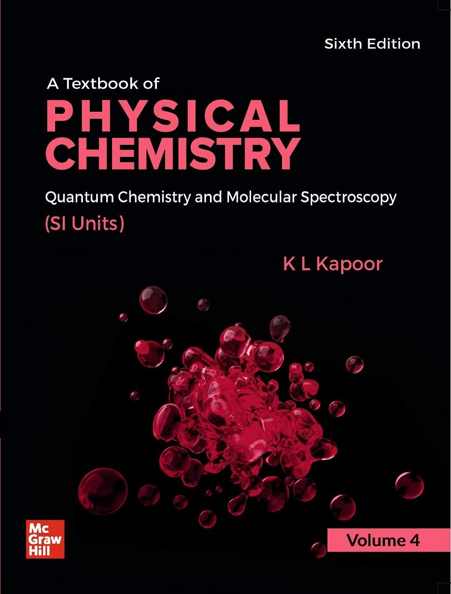 A Textbook of Physical Chemistry  Quantum Chemistry and Molecular Spectroscopy | Volume 4, 6th Edition