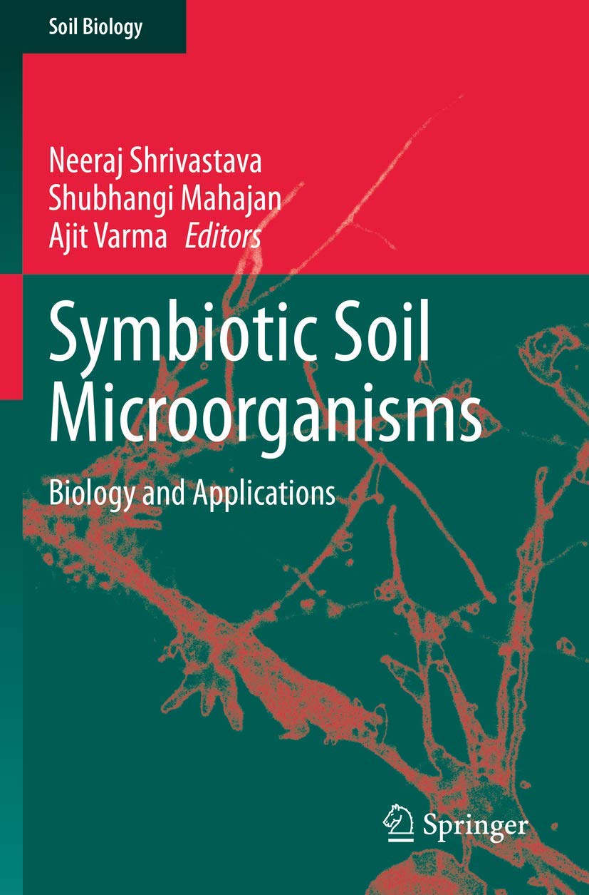 Symbiotic Soil Microorganisms: Biology and Applications (Soil Biology, 60)