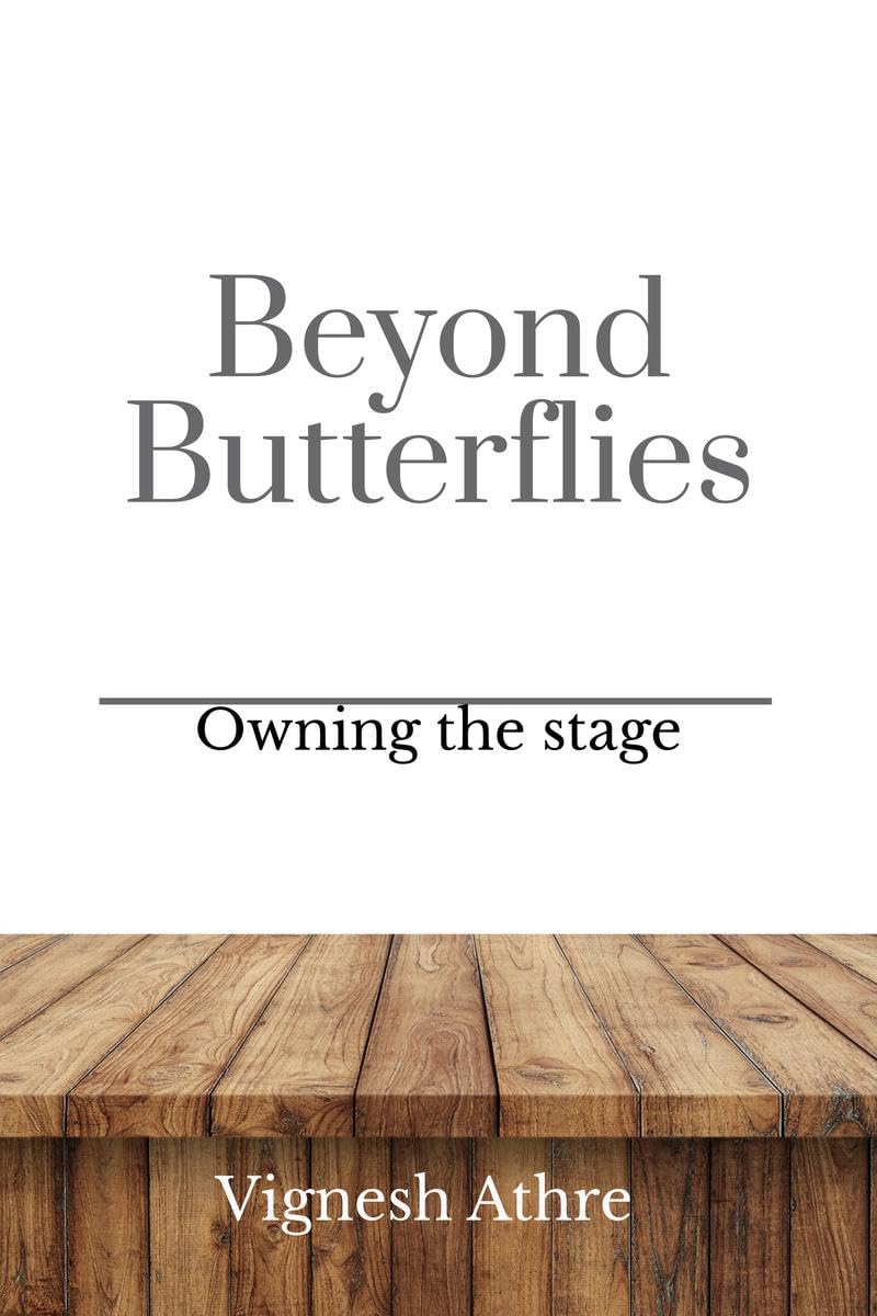 Beyond Butterflies : Owning the stage