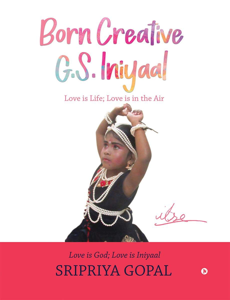 Born Creative G.S. Iniyaal: Love is Life; Love is in the Air