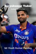 Suryakumar Yadav : Indian Cricketer