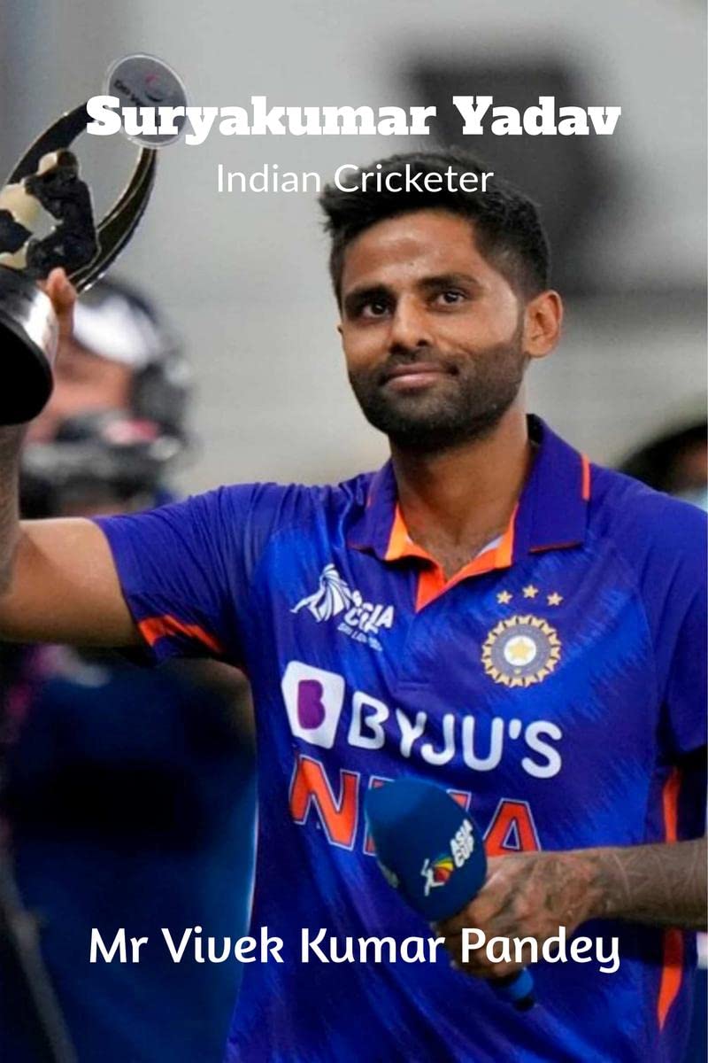 Suryakumar Yadav : Indian Cricketer