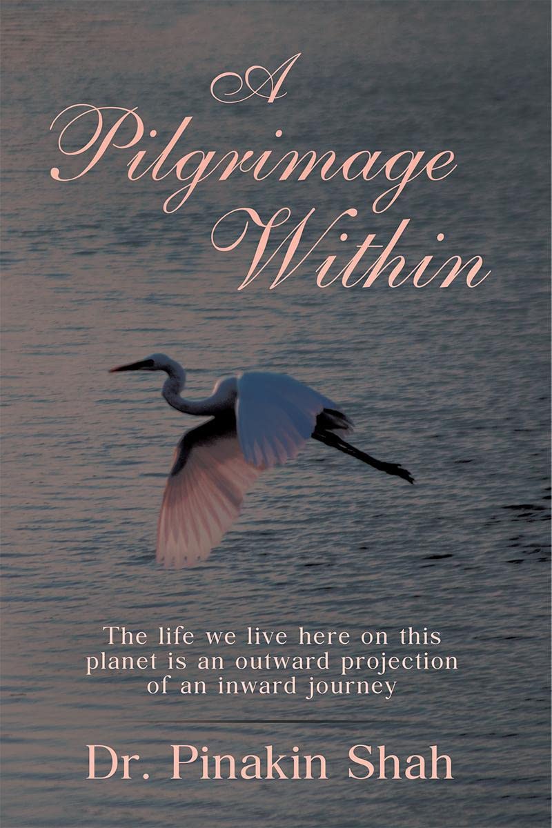 A Pilgrimage Within : The Life We Live Here On This Planet Is An Outward Projection Of An Inward Journey