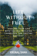 LIFE WITHOUT FUEL : Discovering Endless Energy Within