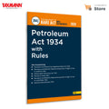 Taxmanns Petroleum Act 1934 with Rules [Bare Act with Section Notes]  Authoritative & Updated Compendium Consolidates the Act